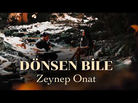 Zeynep Onat - Dönsen Bile 