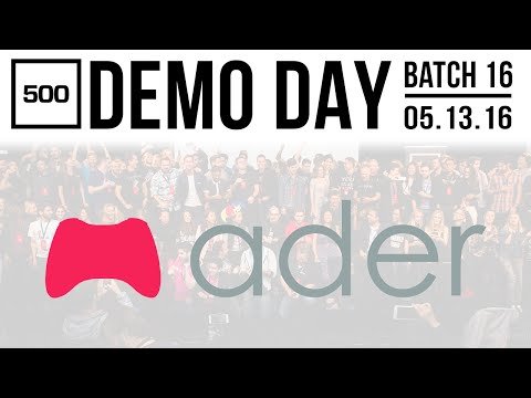 500 STARTUPS DEMO DAY 2016 BATCH 16, Ader