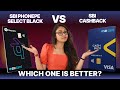 SBI PhonePe Black Vs SBI Cashback Card Detailed Comparison Viral