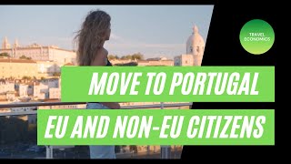 How to Move to Portugal? (EU and Non-EU Citizens)
