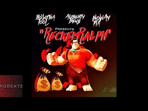Almighty Benji x BoxWitThaTool x NoWayFTA - Reckem Ralph [New 2017]