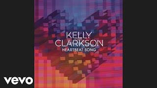 Kelly Clarkson - Heartbeat Song (Dave Audé Radio Mix) [Audio]