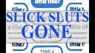 SLICK SLUTS - GONE (MIX 2) [HQ] (2/2)