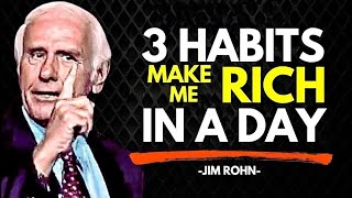 3 Habits That Will Make You Rich In A Day|| Motivational Speech Inspired By Jim Rohn