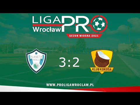 Planetamebla.pl - Klub Kokosa 3:2, Sezon Wiosna 2021, Liga Wrocław PRO, 30.06.21