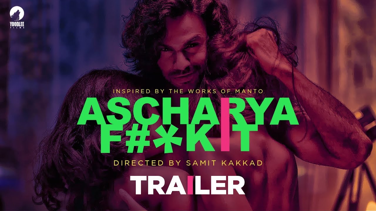 Ascharya F#*k It | Official Trailer | Samit Kakkad | Yoodlee Films | Priyanka Bose | 2018