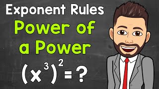 Power of a Power | Exponent Rules | Math with Mr. J