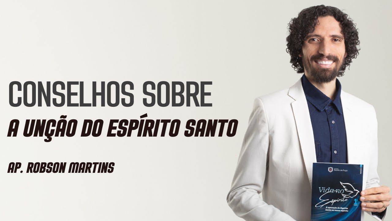Conselhos sobre a unção do Espírito Santo / @aprobsonmartins