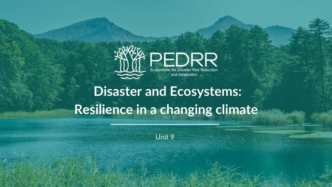 Unit 9 - Putting ecosystem based disaster risk reduction Eco-DRR into practice