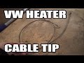 Classic VW BuGs How to Tip Quick Heater Cable Install Fix Beetle Ghia Transporter