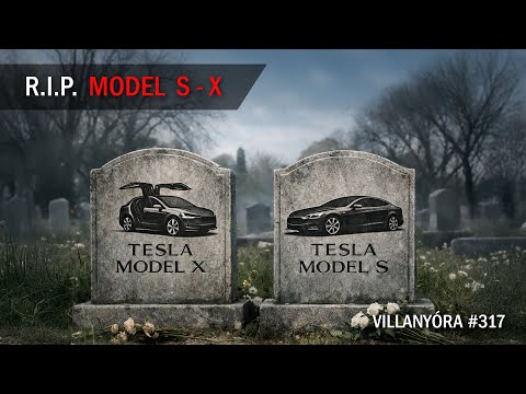 Villanyóra #317 – Megszűnik a Tesla Model S és Model X