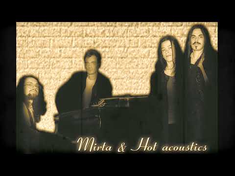 MIRTA & HOT ACOUSTICS pied.GUNĀRS ROZENBERGS - What It Takes To Bring You Back