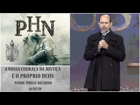 A nossa couraça da justiça é o próprio Deus - Padre Paulo Ricardo (14/07/19)