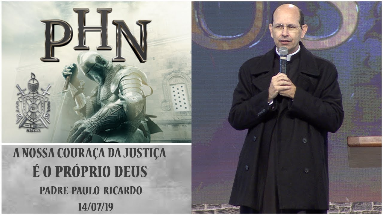 A nossa couraça da justiça é o próprio Deus - Padre Paulo Ricardo (14/07/19)
