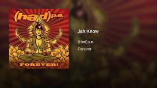 (Hed)p.e. - Jah Know