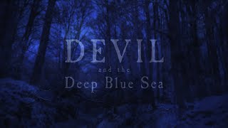 Devil and the Deep Blue Sea Music Video