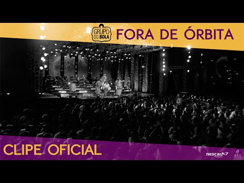 Fora de Órbita (Clipe Oficial do DVD) | Grupo do Bola OFICIAL