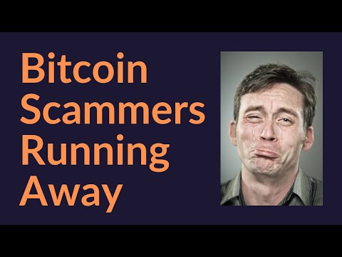 Bitcoin Scammers Running Away