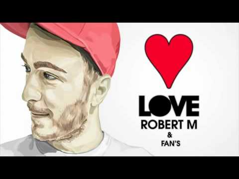 Robert M - Love!