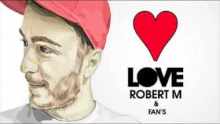 Robert M - Love!