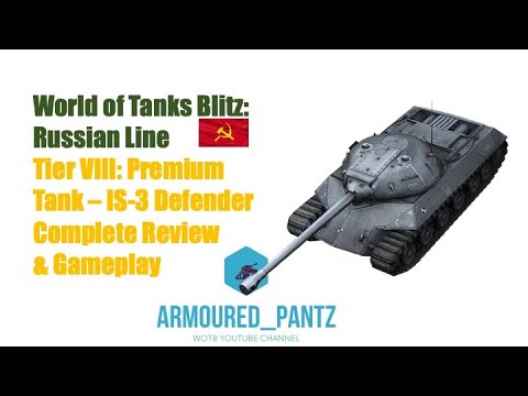 World of Tanks Blitz: Russian Line - The Tier VIII IS-3 Defender Complete Guide