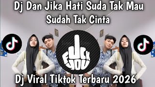 Download lagu DJ DAN JIKA HATI SUDAH TAK MAU | ZIELL FERDIAN SUDAH TAK CINTA | DJ TIKTOK VIRAL 2026 mp3