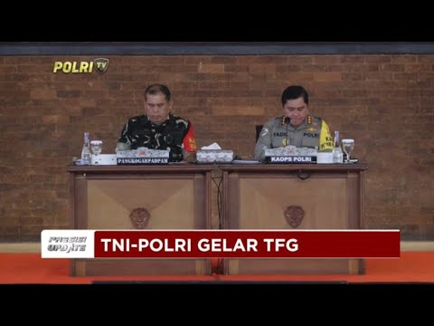 PRESISI UPDATE : TNI-POLRI GELAR TFG 30/08/2024 16.00