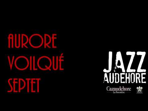 Aurore Voilqué Septet - The Mooche