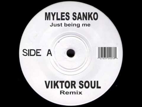 MYLES SANKO   JUST BEING ME  VIKTOR SOUL REMIX 2017