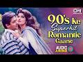 90 S Ke Superhits Romantic Gaane Bollywood Hindi Songs HIndi Sadabahar Bollywood Jukebox