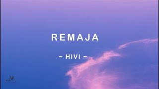 Download lagu HIVI - REMAJA (Video Lirik) mp3