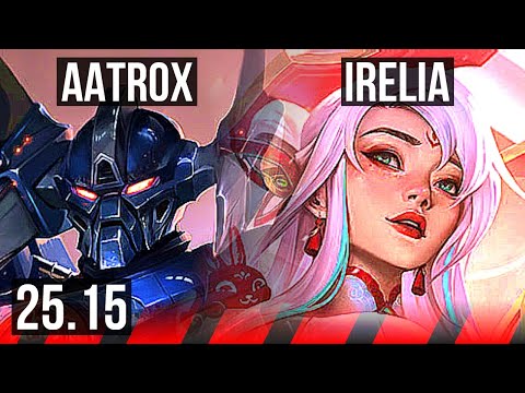 AATROX vs IRELIA (TOP) | 15/2/5, Legendary | KR Master | 25.15