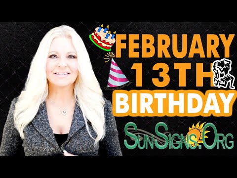 ♒️ Born On February 13th - Happy Birthday - Today's Zodiac Horoscope Personality - SunSigns.Org