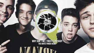 Why Don’t We - Trust Fund Baby (The White Panda Remix)
