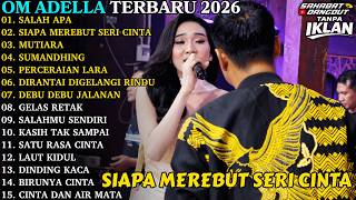 Download lagu ADELLA TERBARU 2026  SALAH APA - SIAPA MEREBUT SERI CINTA  FULL ALBUM DANGDUT KOPLO TERBARU mp3