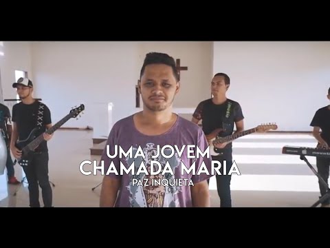 Uma Jovem Chamada Maria - Banda Paz inquieta