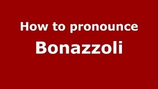 How to pronounce Bonazzoli