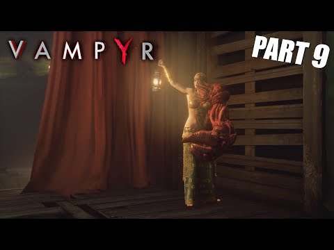 IT'S GETTING INTERESTING! | Vampyr GAMEPLAY PART 9