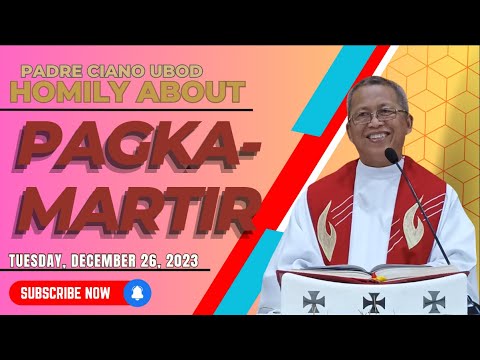 Fr. Ciano Homily about PAGKAMARTIR - 12/26/2023