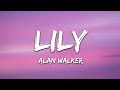 Alan Walker, K-391 & Emelie Hollow - Lily (Lyrics)