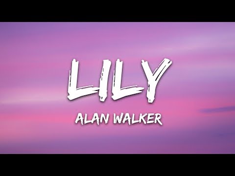 Alan Walker, K-391 &amp; Emelie Hollow - Lily (Lyrics)