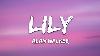 Alan Walker, K-391 &amp; Emelie Hollow - Lily (Lyrics)