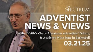 Walter Veith Chaos, Ukrainian Adventists’ Debate, SGA Wins State Basketball | Adventist News & Views