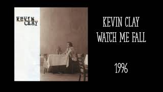Kevin Clay - Watch Me Fall (partial album)