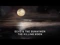 Echo & The Bunnymen - The Killing Moon (Subtitulado Español - Lyrics Ingles)
