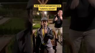 Download lagu pak slamet pengamen - Salahmu Sendiri, Kini Setelah Ku Temukan Dia #trending #viral #slamet mp3