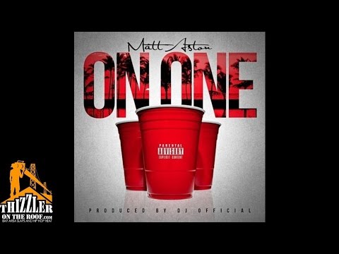 Matt Aston - On One [Prod. DJ Official] [Thizzler.com]