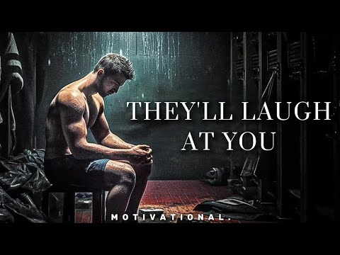 THEY'LL LAUGH AT YOU WHEN YOU START | MOTIVATIONAL SPEECH
