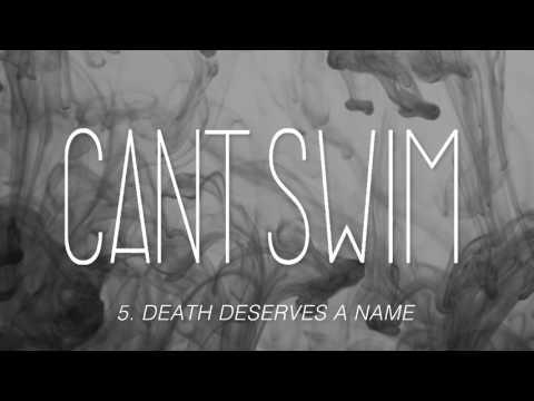 Can't Swim "Death Deserves A Name"
