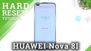 How to Hard Reset HUAWEI Nova 8i - Bypass Screen Lock / Wipe Data by Recovery Mode